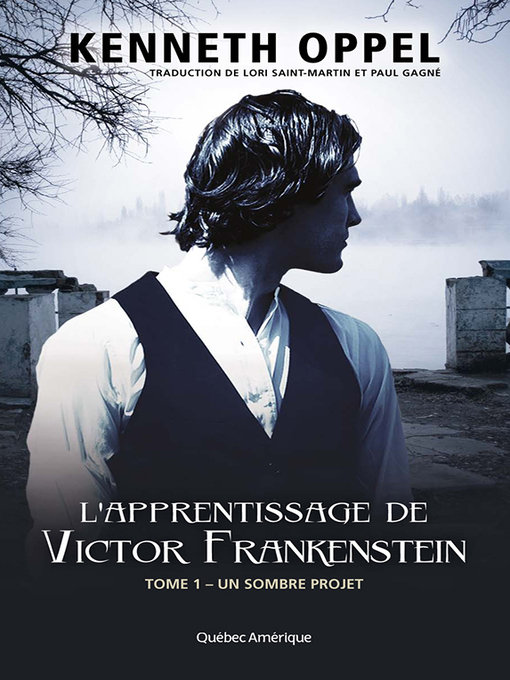 Title details for L'Apprentissage de Victor Frankenstein, Tome 1 – Un sombre projet by Kenneth Oppel - Available